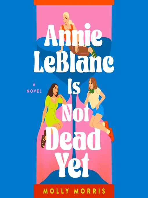 Title details for Annie LeBlanc Is Not Dead Yet by Molly Morris - Wait list